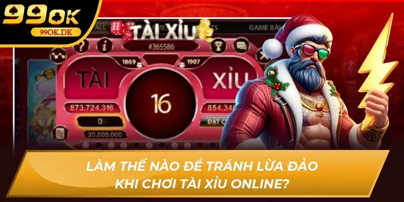 Làm thế nào để tránh lừa đảo khi chơi Tài Xỉu online?